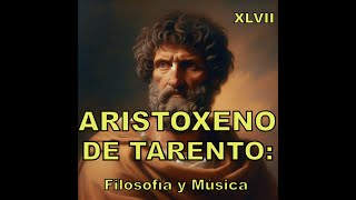 ARISTÓXENO DE TARENTO Su impacto en la Música y la Filosofía 44 [upl. by Anhaj]