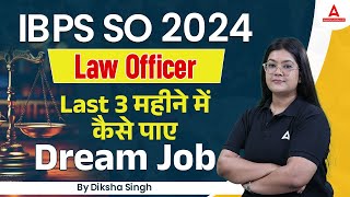 IBPS SO Law Officer Preparation 2024  How To Prepare For IBPS SO Law Officer  IBPS SO 2024 [upl. by Geer]