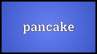 Pancake Meaning [upl. by Damahom]