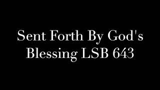 Sent Forth By Gods Blessing LSB 643 [upl. by Ahteres]