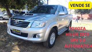 VENDESETOYOTA HILUX 2013 SRV DIESEL 4x4 30 AUTOMÁTICA CABINE DUPLA ACEITA TROCATOYOTAHILUX2013 [upl. by Ahsinrat]