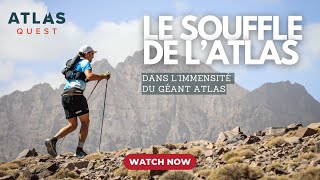 Atlas Quest 2024 Le Film  Vivez lExpérience Ultime de lUltraTrail dans l’Atlas  Maroc 🏞️🌍 [upl. by Neelrahc]