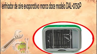 enfriador de aire evaporativo marca dace modelo DAL0750P LIMPEZA DE VENTILADOR desmontaje [upl. by Gastineau507]