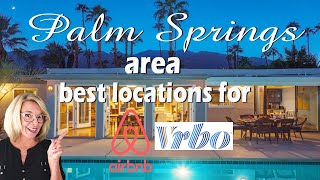 5 Best Areas for Short Term Vacation Rentals in The Palm Springs Area [upl. by Ahsiuqet146]