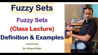 Fuzzy Sets  Fuzzy Set Definition and examples  Classroom Lectures [upl. by Skyler]