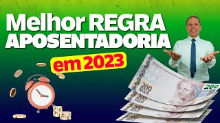 Melhor Regra para Aposentadoria em 2023 [upl. by Rhtaeh203]