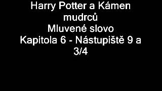 Harry Potter a Kámen mudrců Mluvené slovo JLábus  Kap 6 Nástupiště 9 a 34 [upl. by Yevad]