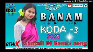 New Santali DJ song 2023 Santhli traditional DJ Remix Banam Koda 3 DJ songs 2023  24 [upl. by Artcele888]