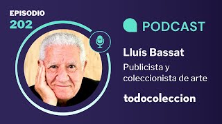 202 Lluís Bassat publicista y coleccionista de arte [upl. by Adekram]