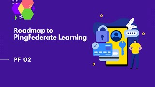 Roadmap to PingFederate Learning  PingFederate Complete course  PF 02 [upl. by Akimal]