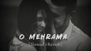 O Mehrama Slowed  Reverb Lofi SUse 🎧 [upl. by Werbel213]