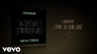 Crowder  Come As You Are Lyric Video [upl. by Cleti]