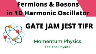 Fermions amp Bosons in 1D Harmonic Oscillator  GATE JAM JEST TIFR  Quantum Mechanics [upl. by Bik293]