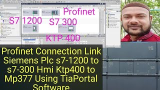 Profinet Connection Link Siemens Plc s71200 to s7300 Hmi Ktp400 to Mp377 Using TiaPortal Software [upl. by Laks]