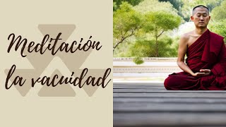 Meditación vacuidad [upl. by Ehcrop]