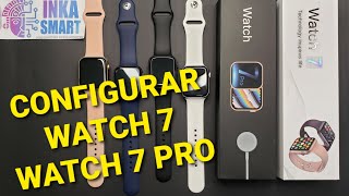 Smartwatch WATCH 7 PRO CONFIGURACIÓN EN ESPAÑOL para Android y IOS [upl. by Apps]