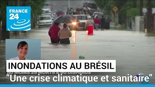 Intempéries dans le sud du Brésil  quotUne crise climatique et sanitairequot • FRANCE 24 [upl. by Ennasirk]