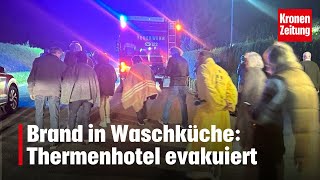 Brand in Waschküche Thermenhotel nachts evakuiert  kronetv NEWS [upl. by Nicoline]