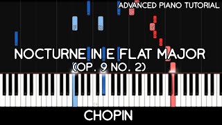 Chopin  Nocturne in E Flat Major Op 9 No 2 Advanced Piano Tutorial [upl. by Hillell954]