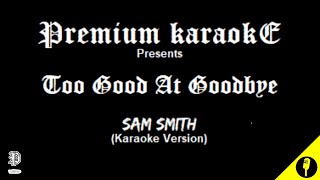 Sam Smith  Too Good At Goodbyes Karaoke Version [upl. by Ehcropal]