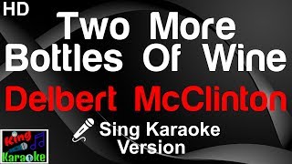 🎤 Delbert McClinton  Two More Bottles Of Wine Karaoke Version [upl. by Ocimad]