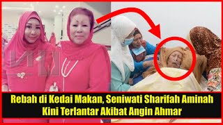 Rebah di Kedai Makan Seniwati Sharifah Aminah Kini Terlantar Akibat Angin Ahmar [upl. by Hayidah]