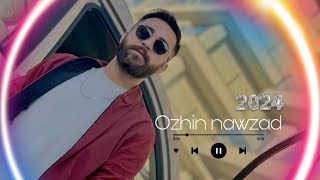 Ozhin Nawzad 2024 خۆشترین گۆرانی ئۆژین نەوزاد ٢٠٢٤ [upl. by Darej999]