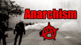 Anarchism Explained in 9 Minutes [upl. by Eilsek]