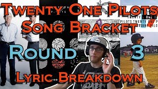 Twenty One Pilots Song Bracket Round 3  Lyric Breakdown [upl. by Eimam]