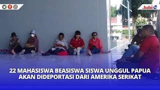 22 MAHASISWA BEASISWA SISWA UNGGUL PAPUA AKAN DIDEPORTASI DARI AMERIKA SERIKAT [upl. by Giorgia705]