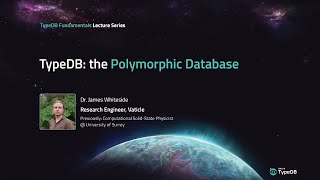 TypeDB Lecture TypeDB the polymorphic database [upl. by Felizio]