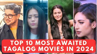 TOP 10 MOST ANTICIPATED TAGALOG MOVIES OF 2024  AGA MULACH TONI GONZAGA BEA ALONZO COLEEN GARCIA [upl. by Astrahan242]