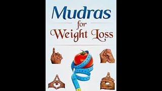 5 Mudras for Weight Loss  Quick amp Easy yoga remedy for Weight Loss  MUDRA Therapy [upl. by Oisorbma]