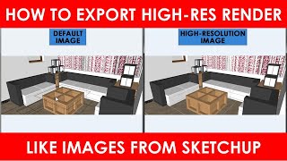 How to export HighRes Render like images from SketchUp [upl. by Rosenfeld]