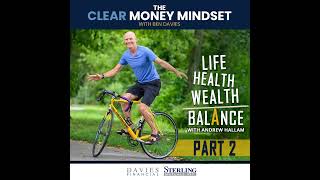 EP46  Life Health Wealth  Balance  Andrew Hallam  Part 2 [upl. by Aytac458]