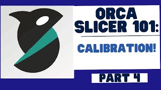 Dialing it In Orca Slicer 101 Mastering the Basics Calibration  Part 4 [upl. by Oibesue394]