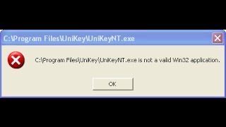 Hướng dẫn cách khắc phục lỗi Unikey  Unikeyexe is not valid WIN32 application [upl. by Daht]