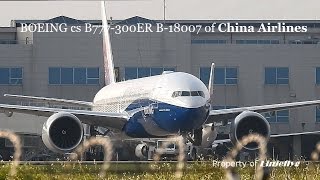 Newest addition B777300ER Boeing cs B18007 of China Airlines [upl. by Coke]