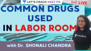 Common Drugs Used in Labor Room  NEET PG 2021  Dr Shonali Chandra [upl. by Madora]