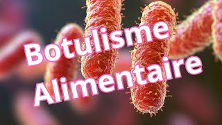 Botulisme Alimentaire  Comment Éviter une Intoxication Mortelle [upl. by Anez]