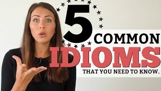 TOP 5 English Idioms  Vocabulary you need to know [upl. by Gayle]