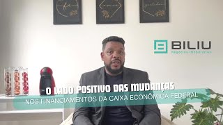 O lado positivo das mudanças de financiamento imobiliário na Caixa Econômica Federal [upl. by Kato210]