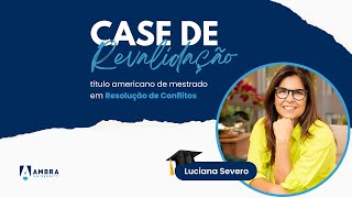 Case de revalidação do diploma de mestra  Luciana Severo [upl. by Treulich458]