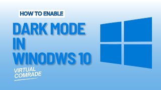 How to Enable Dark Mode in Windows 10  Easy StepbyStep Tutorial  Virtual Comrade [upl. by Kerry]