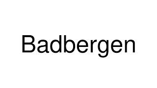 How to Pronounce Badbergen Germany [upl. by Ynnoj]