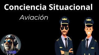 🔴​✈️ 5 Conciencia Situacional Los pilotos y su arma secreta  Aviación 🚁 [upl. by Hazlip]