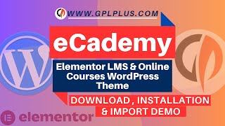 eCademy – Elementor LMS amp Online Courses WordPress Theme Download Installation and import Demo [upl. by Raynell]