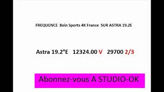 FREQUENCE Bein Sports 4K France SUR ASTRA 19 2E [upl. by Nodgnal630]