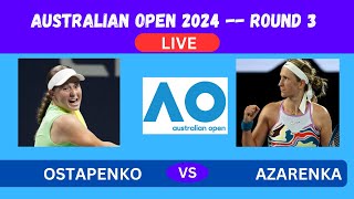 OSTAPENKO VS AZARENKA AUSTRALIAN OPEN R3 2024LIVEPLAYBYPLAYLIVESTREAMTENNIS TALK [upl. by Lorola812]