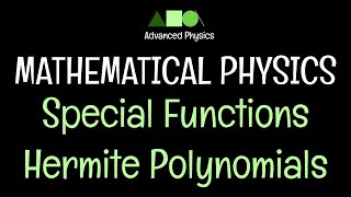 Mathematical Physics Special Functions Hermite Polynomials 2 [upl. by Atoked]